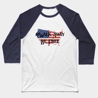 Walk Away - Be Free Baseball T-Shirt